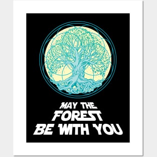 'May the forest be with you' Awesome Earth Day Gift Posters and Art